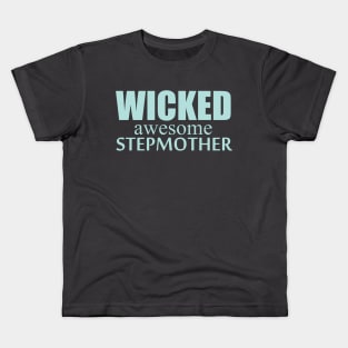 wicked awesome stepmother shirt Kids T-Shirt